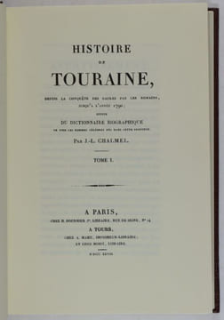 Histoire de Touraine depuis la conquête des Gaules par les Romains jusqu'à l'année 1790 suivie du Dictionnaire Biographique de tous les hommes ...