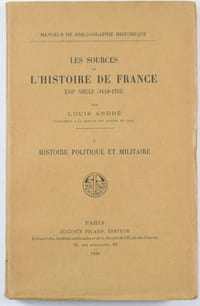 Les sources de l'histoire de France - XVIIe siècle (1610-1715). V - Histoire politique et militaire. Manuels de bibliographie historique.