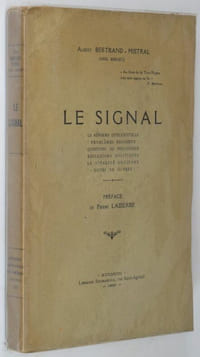 LE SIGNAL . La réforme intellectuelle; problème religieux; questions de philosophie; réflexions politiques; la vitalité occitane; notes de guerre.