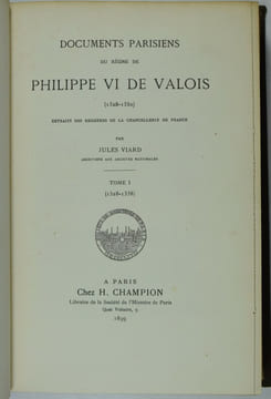 Documents parisiens du règne de Philippe VI de Valois (1328-1350). Extraits des registres de la chancellerie de France. Tome I (1328-1338). Tome II ...