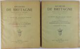 Archives de Bretagne. Recueil d'actes, de chroniques et de documents historiques rares ou inédits publié par la Société des Bibliophiles Bretons et de ...