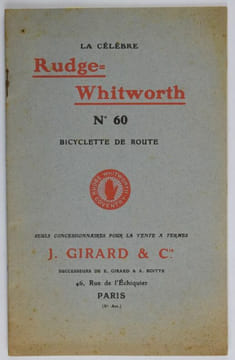 La célèbre Rudge-Whitworth N° 60 Bicyclette de route. Seuls concessionnaires pour la vente à termes J. Girard & Cie. Successeur de E. Girard & A. ...