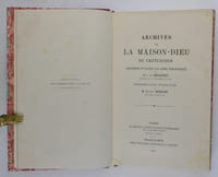 Archives de La Maison-Dieu de Châteaudun transcrites et placées par ordre chronologique. Précédées d'une introduction par M. Lucien Merlet.