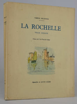 La Rochelle Ville Océane. Aquarelles de Louis SUIRE.. DELAFOSSE, Marcel ; SUIRE, Louis (illustrations).