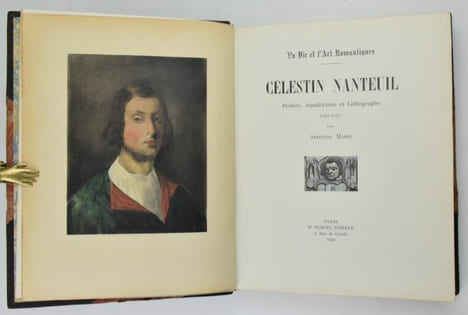 Célestin Nanteuil. Peintre, Aquafortiste et Lithographe 1813-1873. Suivi de : "Alfred et Tony Johannot. Peintres, Graveurs et Vignettistes". La Vie et ...