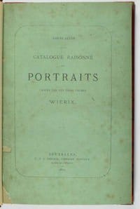 Catalogue raisonné des portraits gravés par les trois frères Wierix. (Reliés avec : Supplément au catalogue de l'oeuvre des frères Wierix. I-II et III).