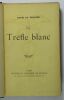 Le Trèfle blanc. Édition originale.. RÉGNIER, Henri de.