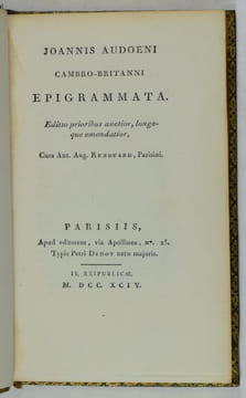Joannis Audoeni cambro-britanni Epigrammata.(Joint) Carmina ethica ex diversis auctoribus collegit Ant. Aug. Renouard.. OWEN, John - (VERINUS, Michel) ...