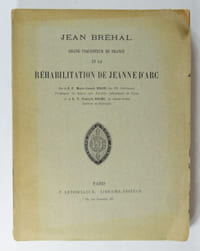 Jean BRÉHAL Grand inquisiteur de France et la réhabilitation de Jeanne d'Arc.