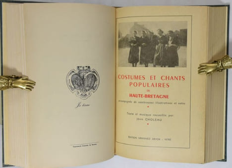 Chansons et danses populaires de Haute-Bretagne accompagnées de nombreuses illustrations et notes texte et musique, recueillis par Jean Choleau et ...
