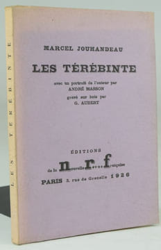 Les Térébinte avec un portrait de l'auteur par André Masson gravé sur bois par G. Aubert. [Édition originale sur papier vélin]. JOUHANDEAU, Marcel.