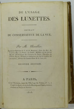 De l'usage des lunettes. Extrait du Conservateur de la vue. Seconde édition. Suivi de : Le conservateur de la vue, suivi du Manuel de ...