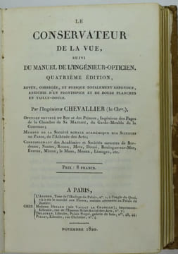 De l'usage des lunettes. Extrait du Conservateur de la vue. Seconde édition. Suivi de : Le conservateur de la vue, suivi du Manuel de ...