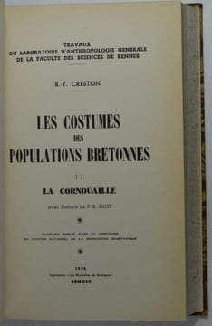 Travaux du laboratoire d'anthropologie générale de la faculté des sciences de Rennes. Les costumes des populations bretonnes. I. Généralités. II. La ...