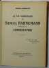 La vie surhumaine de Samuel Hahnemann fondateur de l'homopathie [homéopathie].. LARNAUDIE, Roger.