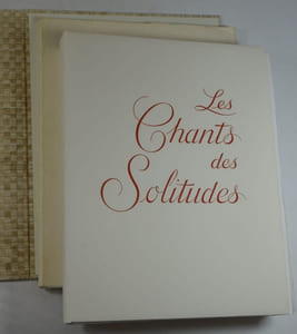 Les Chants des Solitudes. Ornés de Burins originaux de Tavy Notton.