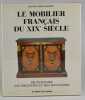 Le mobilier français du XIXe siècle 1795-1889. Dictionnaire des ébénistes et des menuisiers.. LEDOUX-LEBARD, Denise.