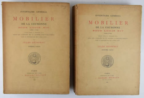 Inventaire général du Mobilier de la Couronne sous Louis XIV (1663 - 1715) publié pour la première fois sous les auspices de la Société ...
