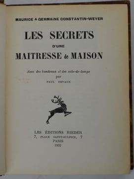 Les Secrets d'une Maîtresse de Maison. Avec des bandeaux et des culs-de-lampe par Paul Devaux.. CONSTANTIN-WEYER, Maurice et Germaine.