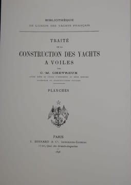 Traité de la Construction des Yachts à voiles. Bibliothèque de l'Union des Yachts Français. [et] Planches.. CHEVREUX, C. M.