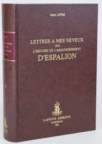 Lettres à mes neveux sur l'histoire de l'arrondissement d'Espalion I-II.