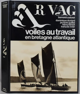 Ar Vag. Voiles au travail en Bretagne Atlantique 3. (Tome 3).. CADORET, Bernard ; DUVIARD, Dominique ; GUILLET, Jacques, KÉRISIT, Henry.