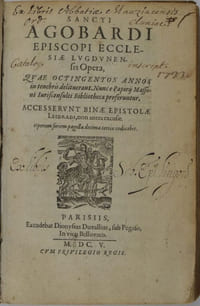 Sancti Agobardi episcopi ecclesiae lugdunensis Opera, quae octingentos annos in tenebris delituerant. Nunc e Papiry Massoni jurisconsulti Bibliotheca proferuntur. Accesserunt binae epistolae Leidradi, non antea excusae...
