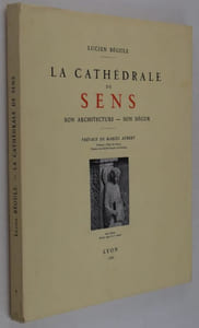 La Cathédrale de Sens son architecture - son décor.