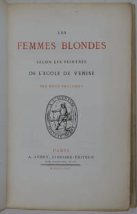 Les femmes blondes selon les peintres de l'École de Venise par deux vénitiens. [Envoi]