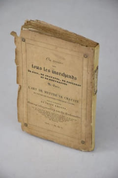 L'Art de mettre sa cravate de toutes les manières connues et usitées, enseigné et démontré en seize leçons, précédé de l'Histoire complète de la ...