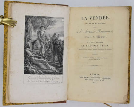 La Vendée, poème en six chants, dédié à l'Armée Française, libératrice de l'Espagne, par M. le Vicomte le Prévost d'Iray, Membre de l'Institut Royal ...