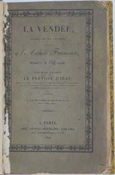 La Vendée, poème en six chants, dédié à l'Armée Française, libératrice de l'Espagne, par M. le Vicomte le Prévost d'Iray, Membre de l'Institut Royal ...