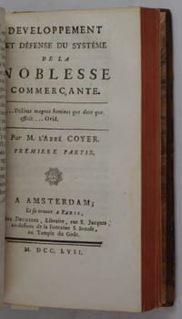 La Noblesse Commerçante. [Suivi de] : La Noblesse Militaire ou Le Patriote François. [Suivi de] : Développement et Défense du Système de la Noblesse Commerçante par M. l'abbé Coyer. Première Partie". (-) Deuxième Partie.
