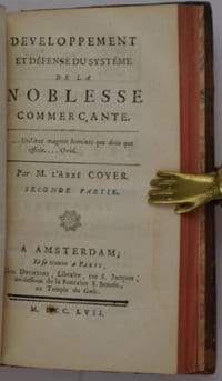 La Noblesse Commerçante. [Suivi de] : La Noblesse Militaire ou Le Patriote François. [Suivi de] : Développement et Défense du Système de la Noblesse Commerçante par M. l'abbé Coyer. Première Partie". (-) Deuxième Partie.