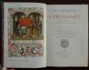 Les chroniques de J. Froissart. Édition abrégée avec texte rapproché du français moderne par Mme de Witt, née Guizot. FROISSART (Jean), WITT (Madame ...