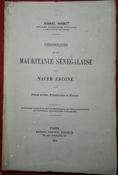 Chroniques de la Mauritanie sénégalaise - Nacer Eddine - Texte arabe, traduction et notice. HAMET (Ismaël)