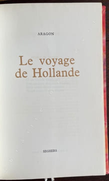 Le voyage en Hollande. ARAGON
