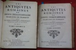Les antiquités romaines (...) de Denys d'HALICARNASSE, traduites en François avec des notes historiques, géographiques, chronologiques et critiques. ...