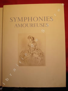 Symphonies amoureuses. Suite de seize gravures à la pointe sèche réhaussées