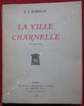 La ville charnelle. MARINETTI (Filippo Tommaso)