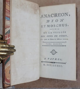 Anacréon, Bion et Moschus, suivis de la veillée des fêtes de Vénus, d'un choix de pièces de différents auteurs