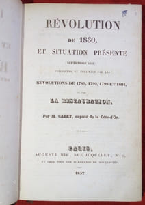 Révolution de 1830, et situation présente (septembre 1832), expliquées et éclairées par les révolutions de 1789, 1792, 1799 et 1804, et par la Restauration