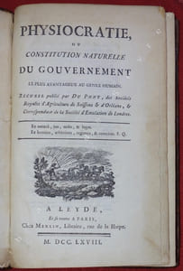 Physiocratie ou Constitution Naturelle du Gouvernement le plus avantageux au genre humain. Recueil publié par DU PONT, des Sociétés Royales d'Agriculture de Soissons & d'Orléans, & correspondant de la Société d'Emulation de Londres (Première partie seule)