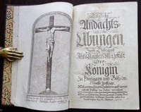 Tägliche Andachts-Übungen, zum Gebrauch Ihro kaiserlichen Majestät der Königin zu Hungarn und Böheim, Neueste Auflage mit anmuthigen Gebetern auf die vornehmste Festäge des Jahrs vermehret