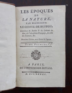 Les époques de la nature, par Monsieur le comte de Buffon, intendant du Jardin & du cabinet du Roi, de l'Académie Françoise, de celle des sciences, &c. Deuxième édition (...)