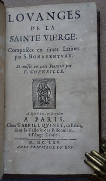 Louanges de la Sainte Vierge. Composées en rimes latines par S. Bonaventure. Et mises en vers François par P. Corneille. BONAVENTURE (Saint), ...