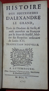 Histoire des successeurs d'Alexandre le Grand, tirée de Diodore de Sicile, & mise autrefois en François par le Sieur de Seyssel, Maître des Requêtes ...