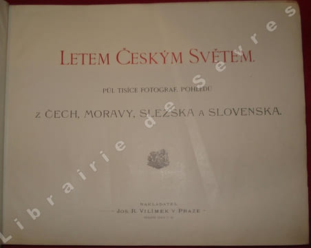 Letem Ceskym Svetem. Pul Tisice Fotograf. Pohledu. Z Cech, Moravy, Slezska a Slovenska. MUCHA