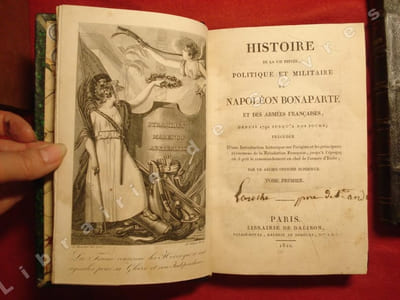 Histoire de la vie privée, politique et militaire de Napoléon Bonaparte et des armées françaises, depuis 1792 jusqu'à nos jours ;  précédée d'une introduction historique sur l'origine et les principaux évènements de la Révolution française, jusqu'à l'époque ou il prit le commandement en chef de l'armée d'Italie ; par un ancien officier supérieur