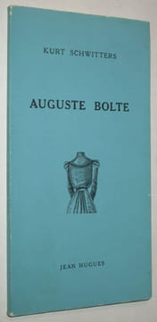 Auguste Bolte, traduit de l'allemand par Robert Valançay, avec quatre portraits de l'héroïne par Max Ernst. SCHWITTERS, Kurt